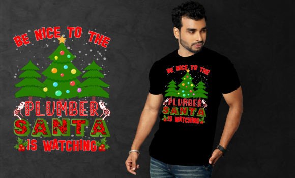 Be Nice to the Plumber Santa is Watching T-Shirt Designs