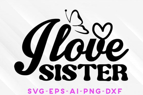 I Love Sister Valentine SVG T-shirt: A Crafts Review