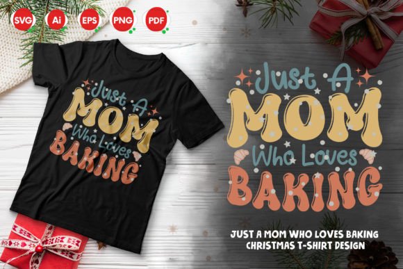 Just a Mom Who Loves Baking T-shirt Review