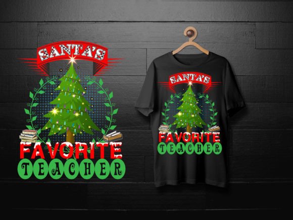 Santa s Favorite Teacher - T-Shirt Designs for Holiday Projects