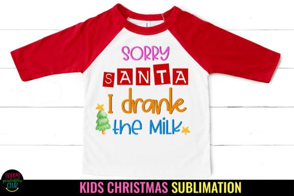 Sorry Santa I Drank the Milk I Kids PNG for Crafts